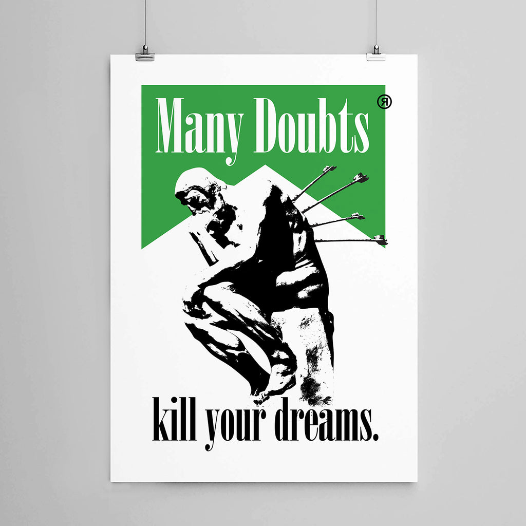 Doubts Kills © Print - INDEPENDENTREPUBLIC®      