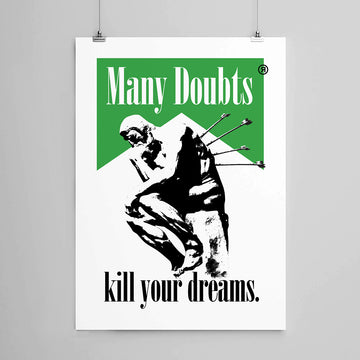 Doubts Kills © Print - INDEPENDENTREPUBLIC®      