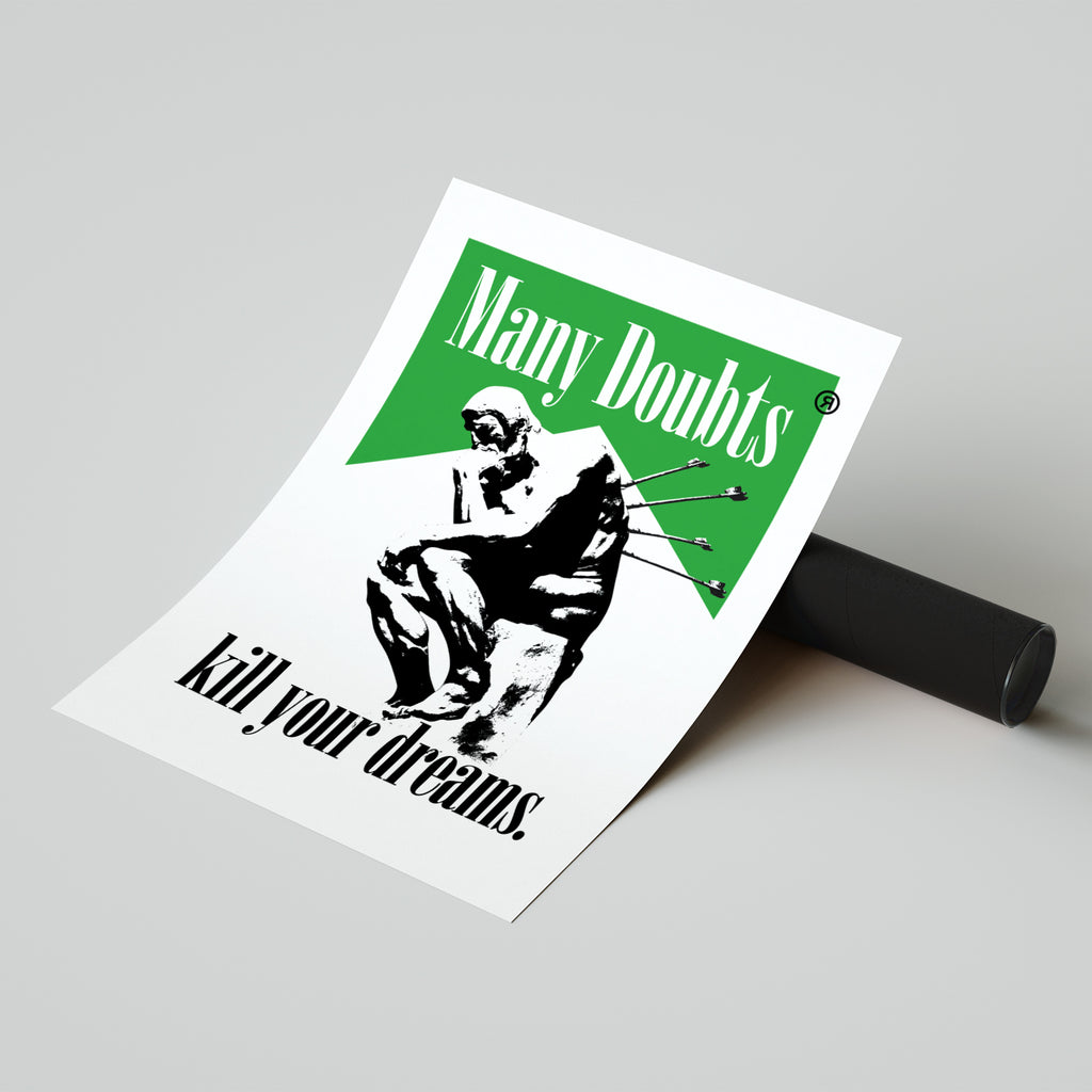 Doubts Kills © Print - INDEPENDENTREPUBLIC®      