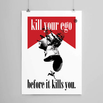Kill Your Ego © Print - INDEPENDENTREPUBLIC®      