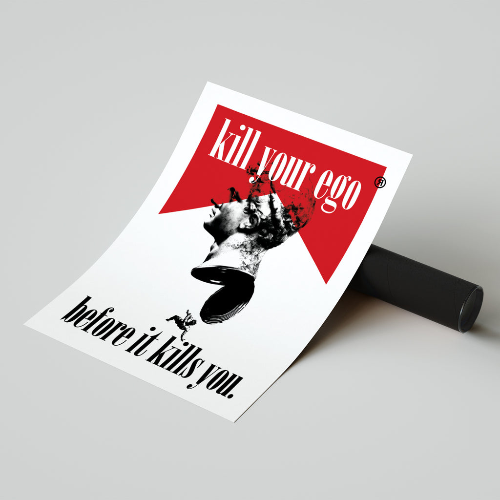 Kill Your Ego © Print - INDEPENDENTREPUBLIC®      